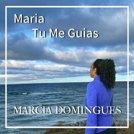 Portada de Sencillo/EP "Maria Tu Me Guias", de Marcia Domingues