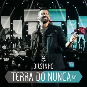 Capa do Single/EP "Terra do Nunca (Ao Vivo)", de Dilsinho