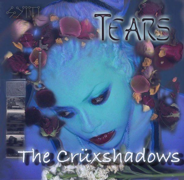 Portada de Sencillo/EP "Tears", de The Crüxshadows