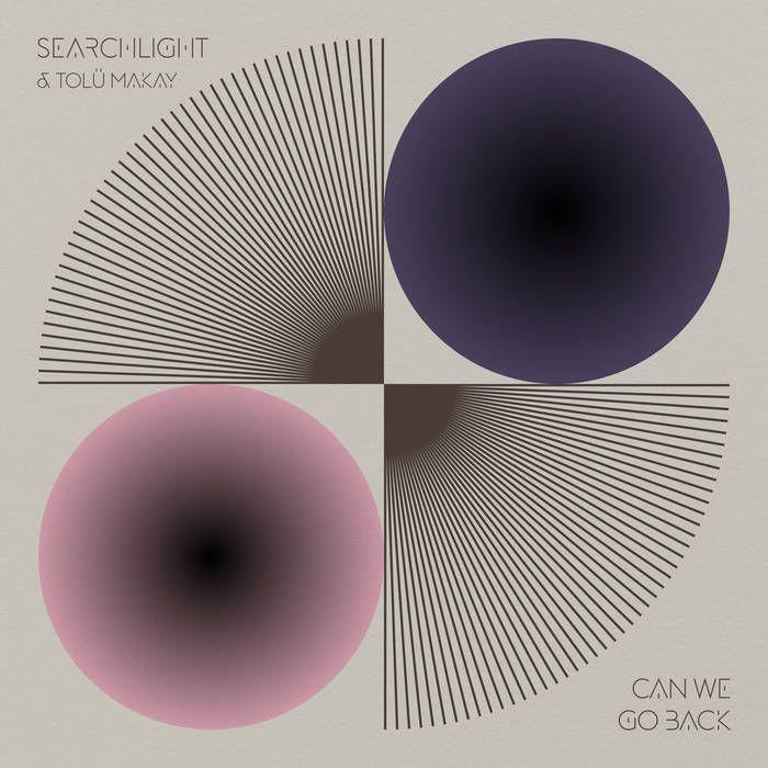 Portada de Sencillo/EP "Can We Go Back (feat. Searchlight)", de Tolü Makay