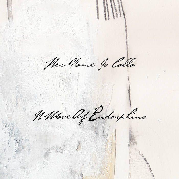 Portada de Álbum "A Wave Of Endorphins", de Her Name Is Calla