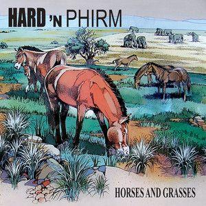 Portada de Álbum "Horses And Grasses", de Hard 'n Phirm