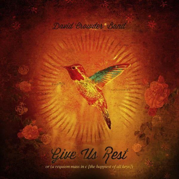 Album cover of "Give Us Rest or (A Requiem Mass In C [The Happiest of All Keys])" by David Crowder Band
