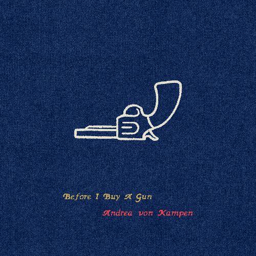 Portada de Sencillo/EP "Before I Buy a Gun", de Andrea von Kampen