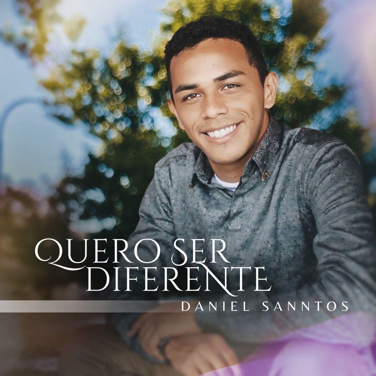 Portada de Álbum "Quero Ser Diferente", de Daniel Sanntos