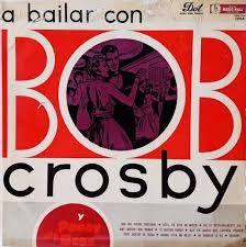 Portada de Álbum "A Bailar Con Bob Crosby y Porgy And Bess", de Bob Crosby