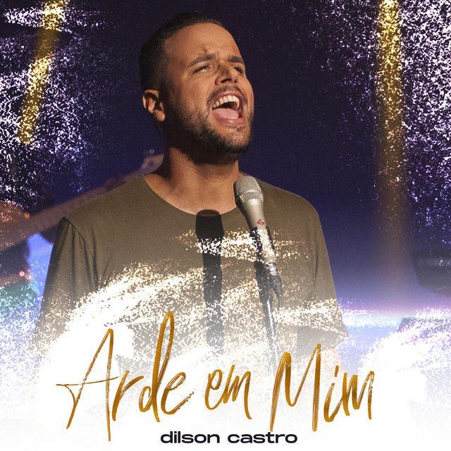 Capa do Single/EP "Arde em Mim", de Dilson Castro