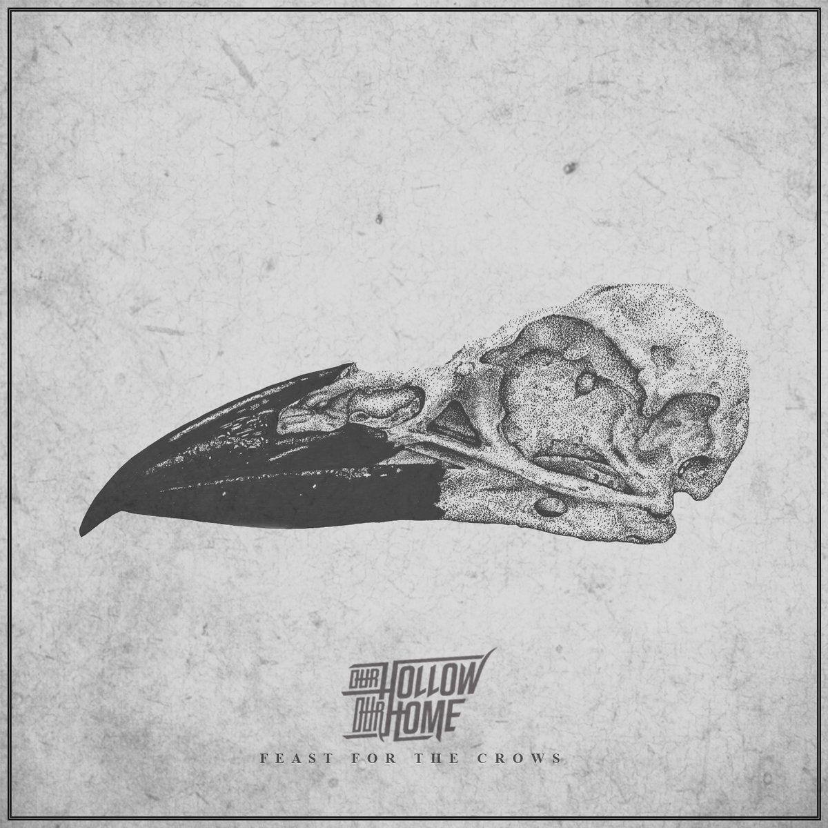 Single/EP cover of "Feast For The Crows" by Our Hollow, Our Home
