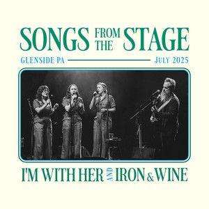 Capa do Single/EP "Songs From The Stage: Glenside (feat. Iron & Wine)", de I'm With Her