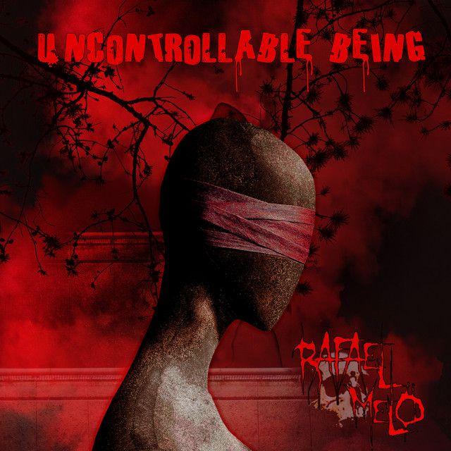 Capa do Álbum "Uncontrollable Being", de Rafael Melo