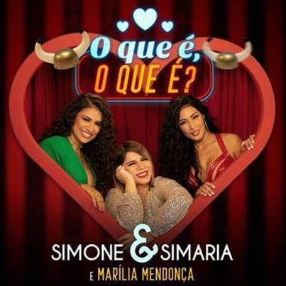 Portada del álbum "O Que É o Que É? (part. Marília Mendonça)", de Simone & Simaria
