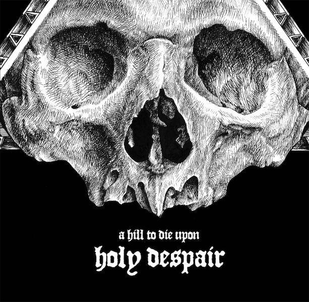 Portada de Álbum "Holy Despair", de A Hill To Die Upon