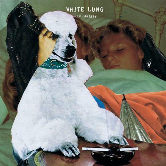 Capa do Álbum "Deep Fantasy", de White Lung