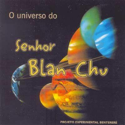 Capa do Álbum "O Universo do Senhor Blan Chu", de Sr. Blan Chu