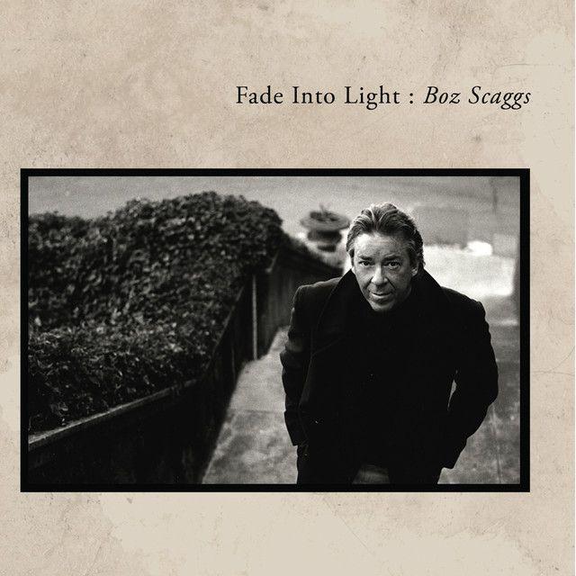 Portada de Álbum "Fade Into Light", de Boz Scaggs
