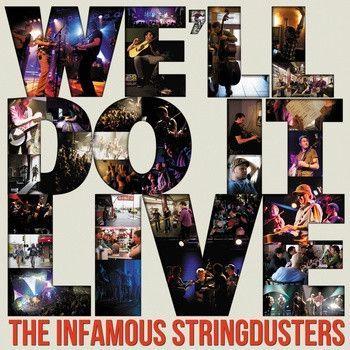 Capa do álbum "We'll Do It Live", de The Infamous Stringdusters