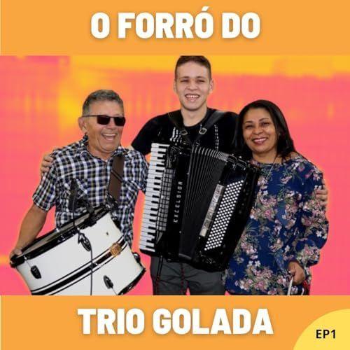 Portada de Sencillo/EP "O Forró do Trio Golada", de Trio Golada