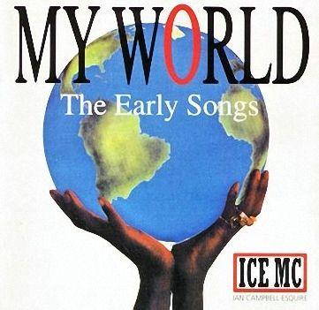 Portada de Álbum "My World - The Early Songs", de Ice MC
