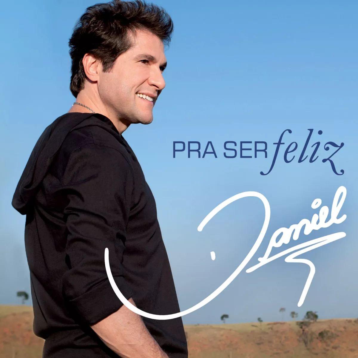 Capa do Álbum "Pra Ser Feliz", de Daniel