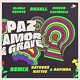 Portada de Sencillo/EP "Paz, Amor e Grave (Batooke Native & Rafinha Remix)", de Gloria Groove