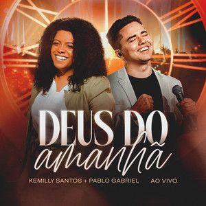 Portada de Sencillo/EP "Deus Do Amanhã (Part. Pablo Gabriel)", de Kemilly Santos