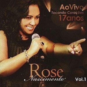 Portada de Álbum "17 Anos Tocando Corações, Vol. 1 (Ao Vivo)", de Rose Nascimento