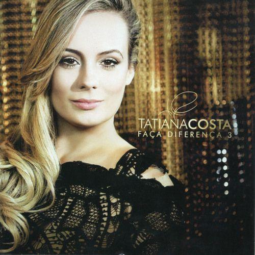 Portada de Álbum "Faça Diferença 3", de Tatiana Costa