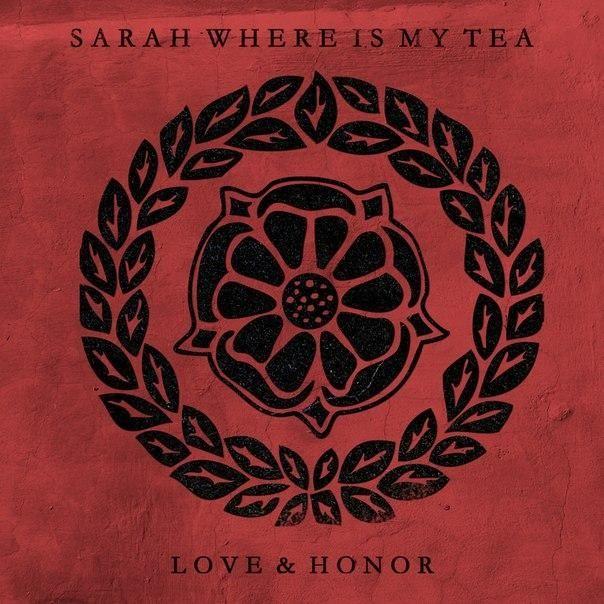 Album cover of "Love & Honor" by Sarah Where Is My Tea
