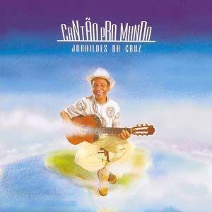 Cover for Album "Cantão pro Mundo" by Juraildes da Cruz