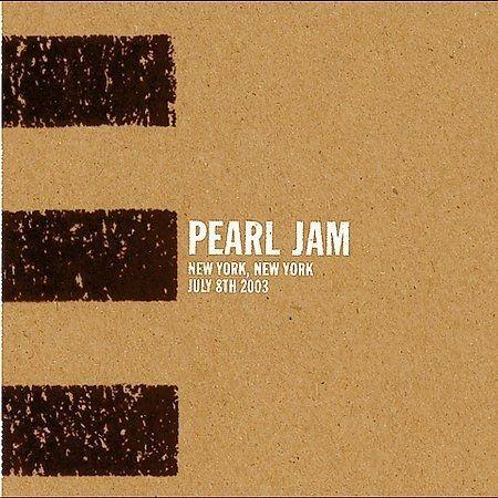 Portada de Álbum "New York, New York - July 8th 2003 (Live)", de Pearl Jam