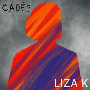 Portada de Sencillo/EP "Cadê?", de Liza K