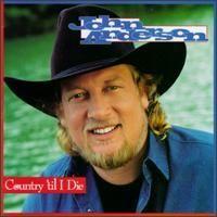 Album cover of "Country 'Til I Die" by John Anderson