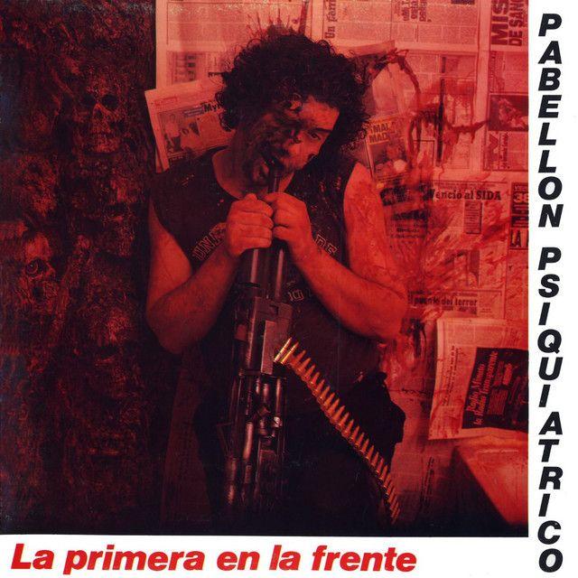 Portada de Álbum "La Primera En La Frente", de Pabellón Psiquiátrico
