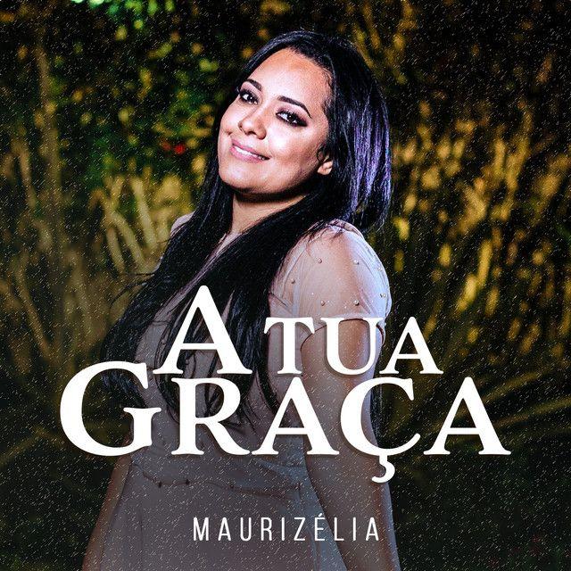 Portada de Sencillo/EP "A Tua Graça ", de Maurizélia