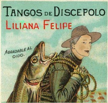 Album cover of "Tangos De Discépolo" by Liliana Felipe