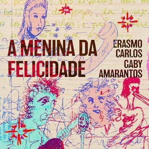 Portada de Sencillo/EP "A Menina da Felicidade (part. Erasmo Carlos)", de Gaby Amarantos