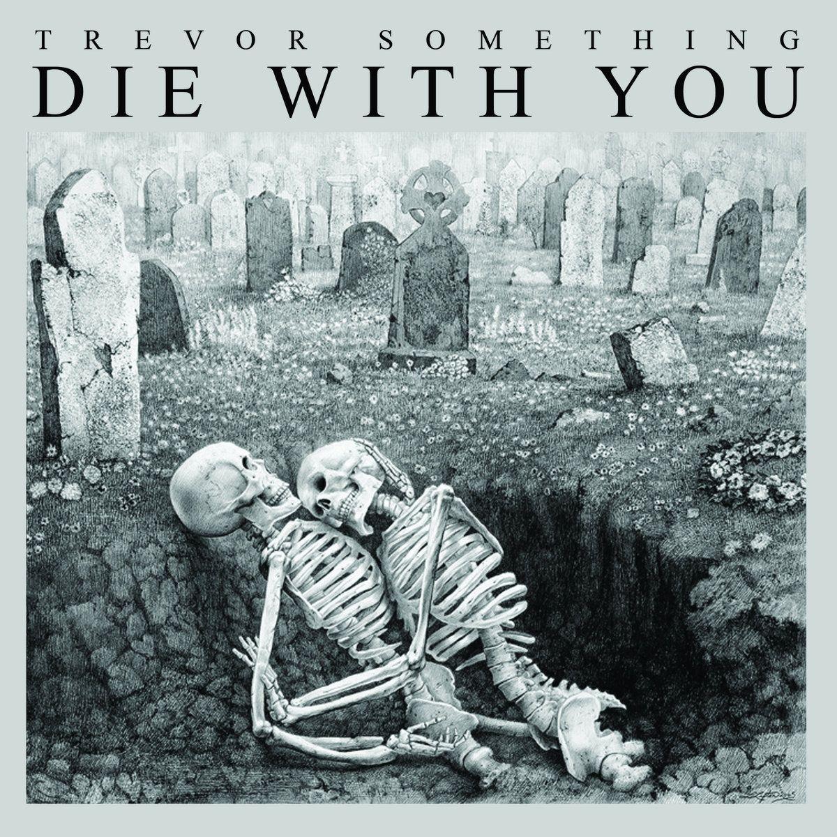 Portada de Álbum "Die With You", de Trevor Something