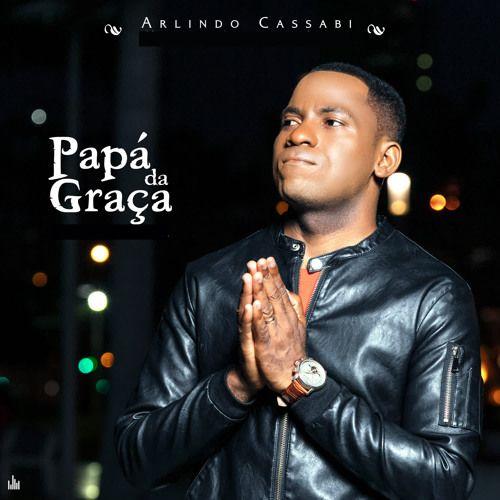 Portada de Sencillo/EP "Papá da Graça", de Arlindo Cassabi