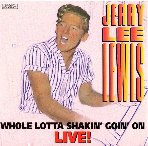 Portada de Álbum " Whole Lotta Shakin' Goin' On Live!", de Jerry Lee Lewis