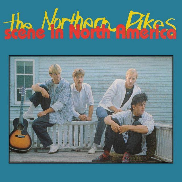 Portada de Álbum "Scene In North America", de The Northern Pikes