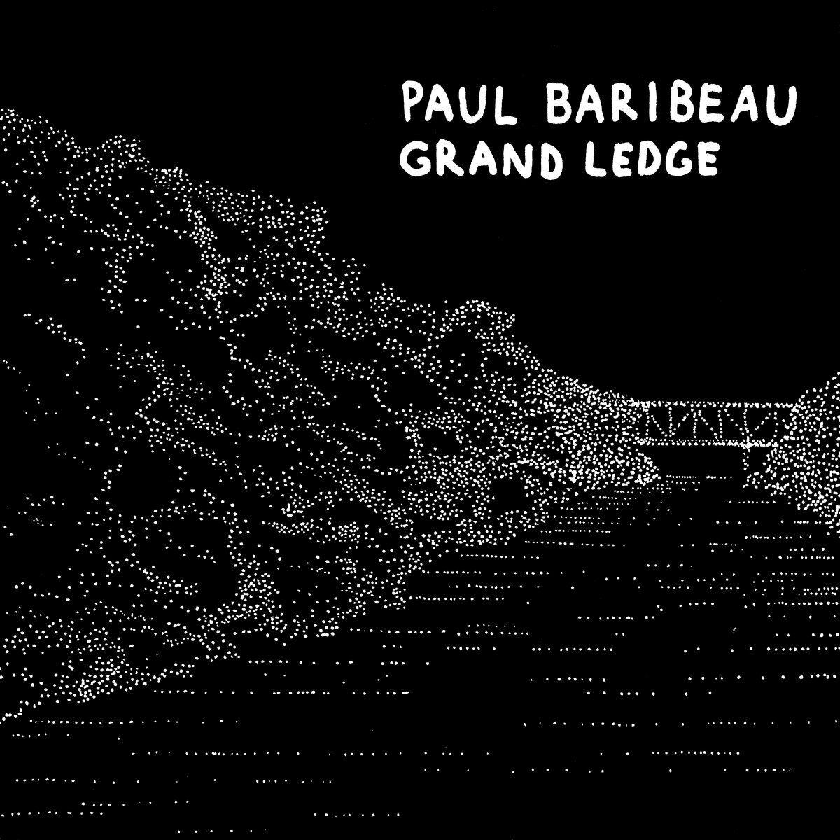 Album cover of "Grand Ledge" by Paul Baribeau