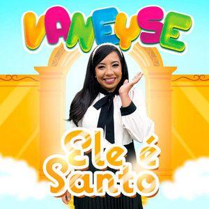 Portada de Sencillo/EP "Ele é Santo", de Vaneyse