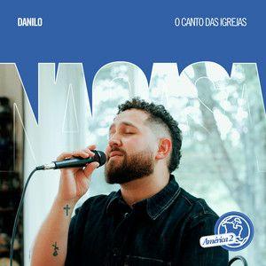 Portada de Sencillo/EP "Danilo Na Casa (América 2)", de O Canto Das Igrejas