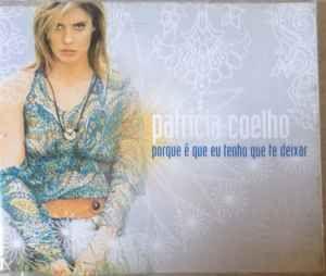 Portada de Sencillo/EP "Por Que É Que Tenho Que Te Deixar", de Patrícia Coelho