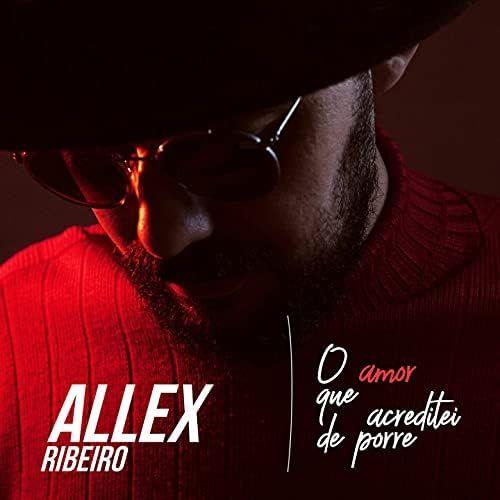 Portada de Álbum "O Amor que Acreditei de Porre", de Allex Ribeiro