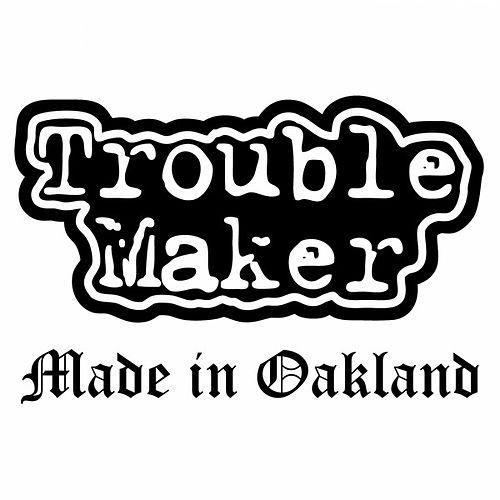 Album cover of "Made in Oakland" by Trouble Maker