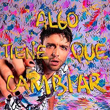 Album cover of "Algo Tiene Que Cambiar" by Alan Sutton y las criaturitas de la ansiedad