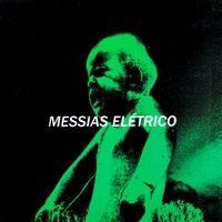 Album cover of "Messias Elétrico" by Messias Elétrico