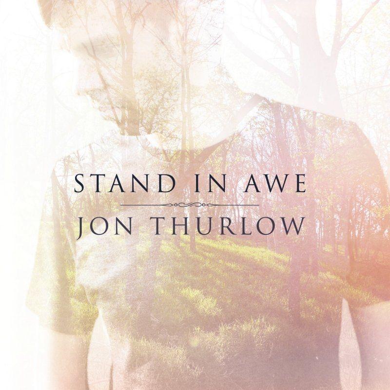 Capa do Álbum "Stand In Awe", de Jon Thurlow