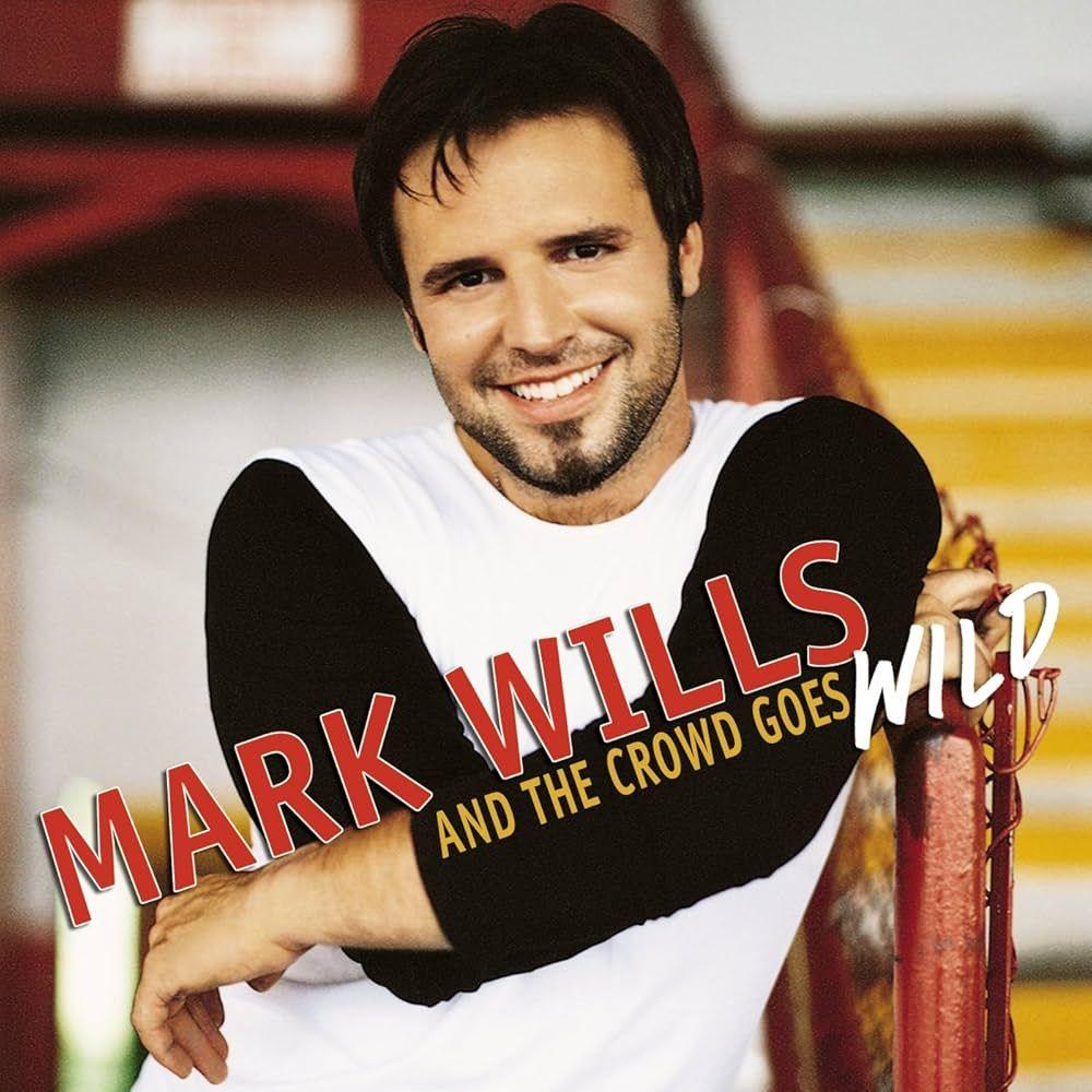 Portada de Álbum "And The Crowd Goes Wild", de Mark Wills